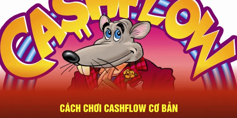 Cách chơi Cashflow cơ bản