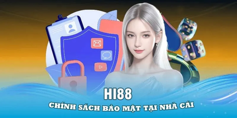 Tổng quan về chính sách bảo mật của nhà cái Hi88