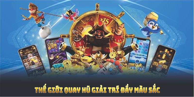 Sảnh game HC đem đến một thế giới quay hũ giải trí đầy màu sắc