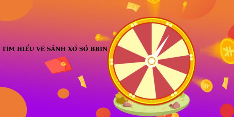 Tìm hiểu về sảnh xổ số BBIN