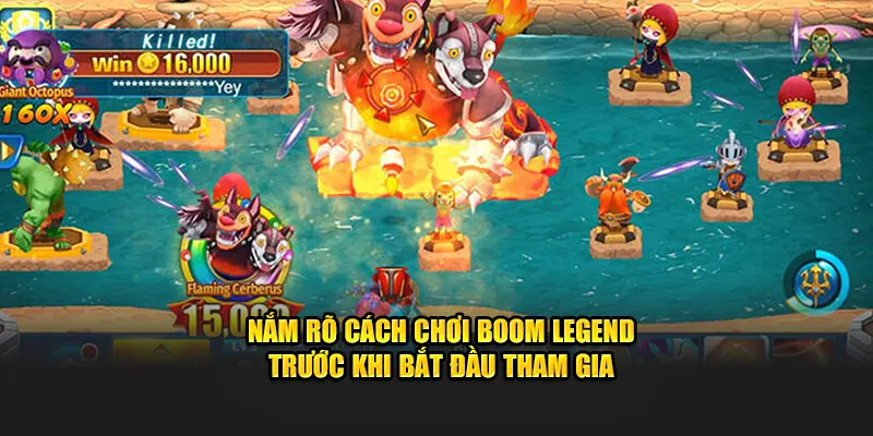 Nắm rõ cách chơi Boom Legend trước khi bắt đầu tham gia