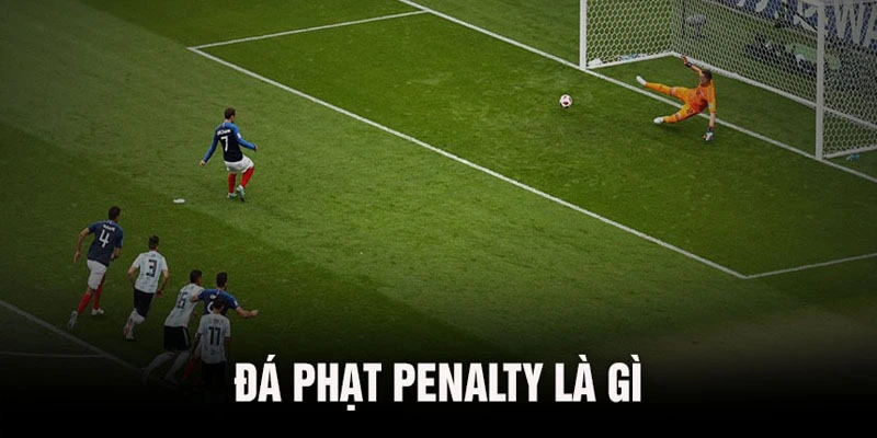 Giải thích Penalty là gì trong các trận thi đấu đá banh