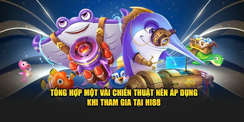 Tổng hợp một vài chiến thuật trong cách chơi TwoYeah Fishing tại Hi88