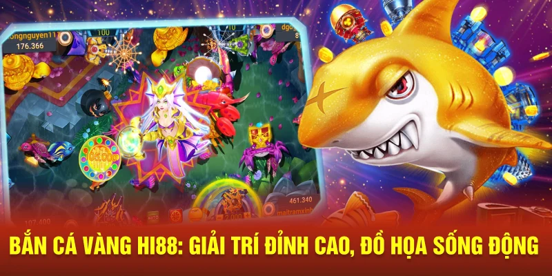 bắn cá vàng Hi88