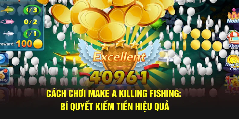 cách chơi Make A Killing Fishing hiệu quả tại Hi88